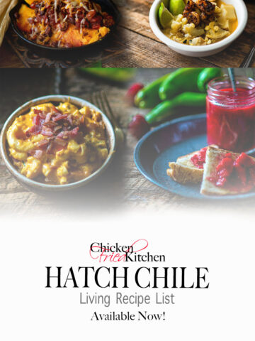 Four dishes made with Hatch Green Chile pictured above with the chicken fried kitchen logo and the words hatch Chile living recipe list available now at the bottom